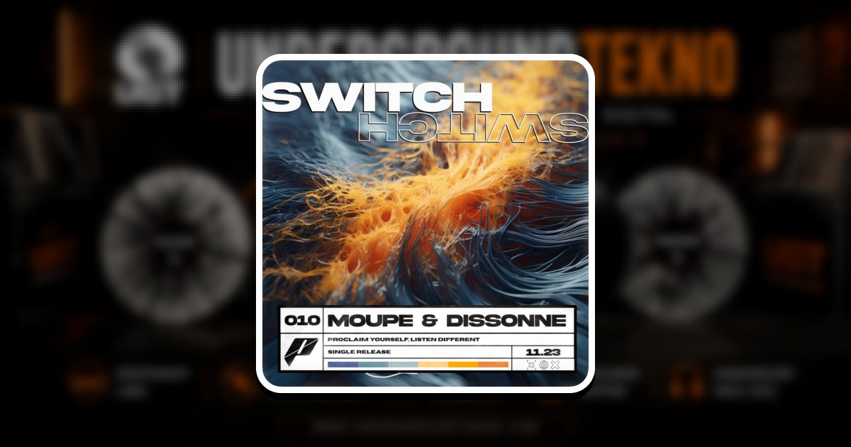 Switch — Moupe, Dissonne | Proclam | Undergroundtekno