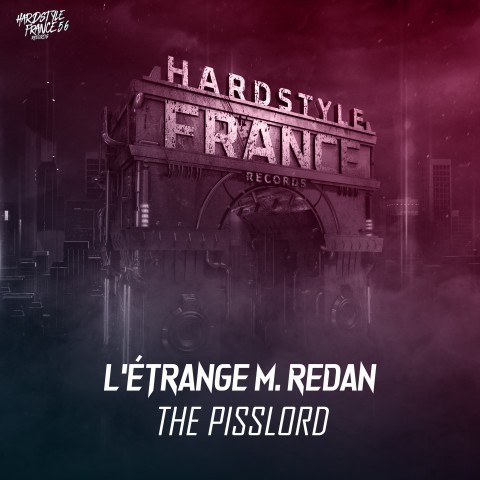 Frenchcore - Hardcore - The Pisslord (Extented)