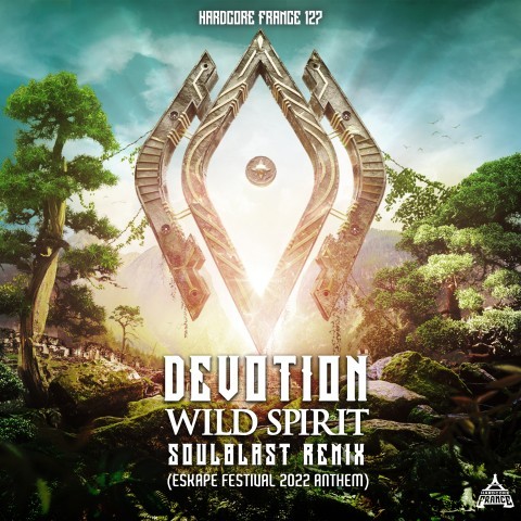 Frenchcore - Hardcore - Wild Spirit Anthem Eskape 2022 Soulblast Remix