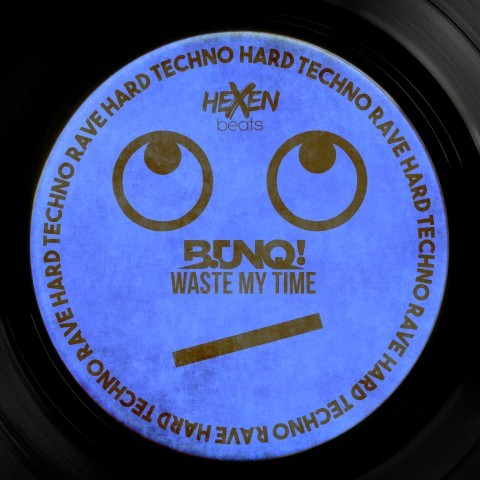 Hard Techno - Neo Rave - Waste my time