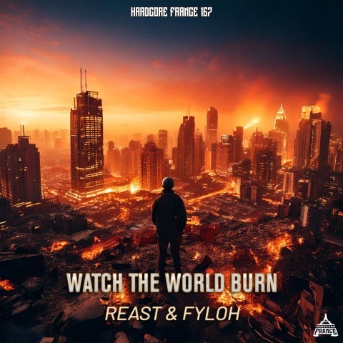 Frenchcore - Hardcore - Watch The World Burn