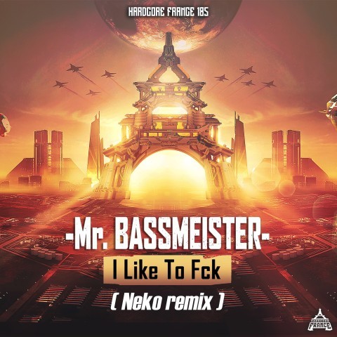 Frenchcore - Hardcore - I Like to Fck (Neko Remix radio edit)